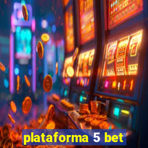 plataforma 5 bet